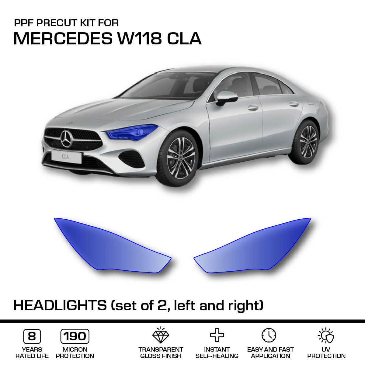 Mercedes-Benz W118 CLA Headlights Cover PPF Paint Protection Film Precut Set of 2 Left and Right